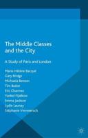 The Middle Classes and the City : A Study of Paris and London