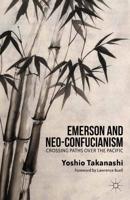 Emerson and Neo-Confucianism : Crossing Paths over the Pacific