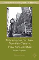 Urban Space and Late Twentieth-Century New York Literature : Reformed Geographies