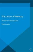 The Labour of Memory : Memorial Culture and 7/7