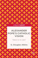 Alexander Pope's Catholic Vision