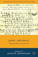 John Thelwall : Selected Poetry and Poetics