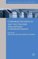 Corporate Security in the 21st Century : Theory and Practice in International Perspective