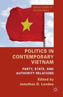 Politics in Contemporary Vietnam : Party, State, and Authority Relations