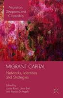 Migrant Capital : Networks, Identities and Strategies