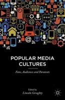 Popular Media Cultures : Fans, Audiences and Paratexts