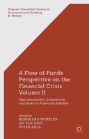 A Flow-of-Funds Perspective on the Financial Crisis Volume II : Macroeconomic Imbalances and Risks to Financial Stability