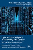 Open Source Intelligence in the Twenty-First Century : New Approaches and Opportunities