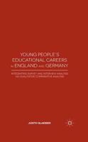 Young People's Educational Careers in England and Germany : Integrating Survey and Interview Analysis via Qualitative Comparative Analysis