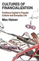 Cultures of Financialization : Fictitious Capital in Popular Culture and Everyday Life