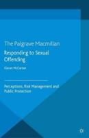 Responding to Sexual Offending : Perceptions, Risk Management and Public Protection
