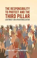The Responsibility to Protect and the Third Pillar : Legitimacy and Operationalization