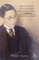 The Cultural Evolution of Postwar Japan : The Intellectual Contributions of Kaiz?'s Yamamoto Sanehiko