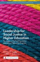 Leadership for Social Justice in Higher Education : The Legacy of the Ford Foundation International Fellowships Program