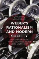 Weber's Rationalism and Modern Society : New Translations on Politics, Bureaucracy, and Social Stratification