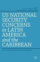 US National Security Concerns in Latin America and the Caribbean : The Concept of Ungoverned Spaces and Failed States