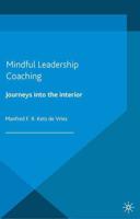 Mindful Leadership Coaching : Journeys into the Interior