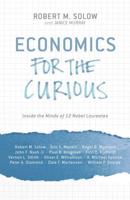 Economics for the Curious : Inside the Minds of 12 Nobel Laureates