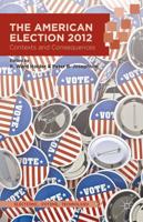 The American Election 2012 : Contexts and Consequences