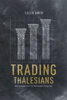 Trading Thalesians : What the Ancient World Can Teach Us About Trading Today