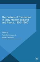 The Culture of Translation in Early Modern England and France, 1500-1660