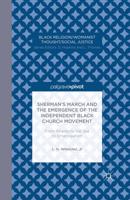 Sherman's March and the Emergence of the Independent Black Church Movement: From Atlanta to the Sea to Emancipation