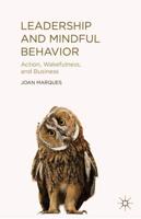 Leadership and Mindful Behavior : Action, Wakefulness, and Business