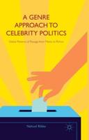 A Genre Approach to Celebrity Politics : Global Patterns of Passage from Media to Politics
