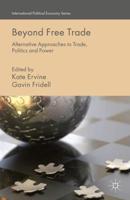 Beyond Free Trade : Alternative Approaches to Trade, Politics and Power