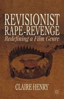 Revisionist Rape-Revenge : Redefining a Film Genre