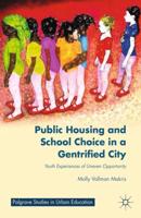 Public Housing and School Choice in a Gentrified City : Youth Experiences of Uneven Opportunity