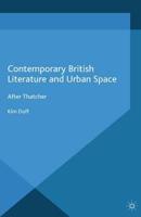 Contemporary British Literature and Urban Space : After Thatcher