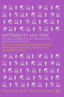 Materiality and Time : Historical Perspectives on Organizations, Artefacts and Practices