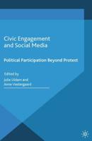 Civic Engagement and Social Media : Political Participation Beyond Protest