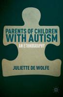 Parents of Children with Autism : An Ethnography