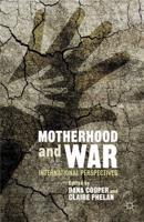 Motherhood and War : International Perspectives