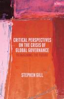 Critical Perspectives on the Crisis of Global Governance : Reimagining the Future