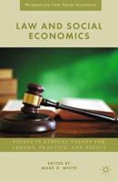 Law and Social Economics : Essays in Ethical Values for Theory, Practice, and Policy