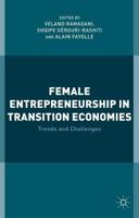 Female Entrepreneurship in Transition Economies : Trends and Challenges