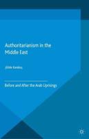 Authoritarianism in the Middle East : Before and After the Arab Uprisings