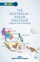 The Australia-ASEAN Dialogue : Tracing 40 Years of Partnership