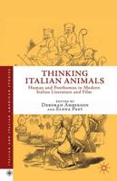 Thinking Italian Animals : Human and Posthuman in Modern Italian Literature and Film