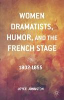 Women Dramatists, Humor, and the French Stage : 1802 to 1855