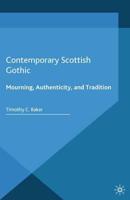 Contemporary Scottish Gothic : Mourning, Authenticity, and Tradition