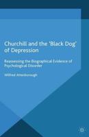 Churchill and the 'Black Dog' of Depression : Reassessing the Biographical Evidence of Psychological Disorder