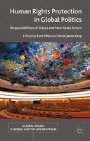 Human Rights Protection in Global Politics : Responsibilities of States and Non-State Actors