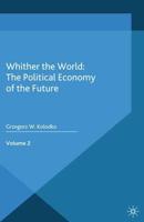 Whither the World: The Political Economy of the Future : Volume 2