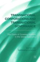Transnational Corporations and Transnational Governance : The Cost of Crossing borders in the Global Economy
