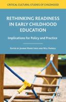 Rethinking Readiness in Early Childhood Education : Implications for Policy and Practice