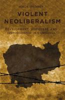 Violent Neoliberalism : Development, Discourse, and Dispossession in Cambodia